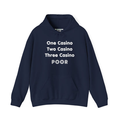 "One Casino, Two Casino, Three Casino, POOR" (Adult Unisex Hooded Sweatshirt)