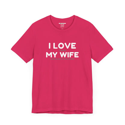 I Love My Wife (Adult Unisex Tee)