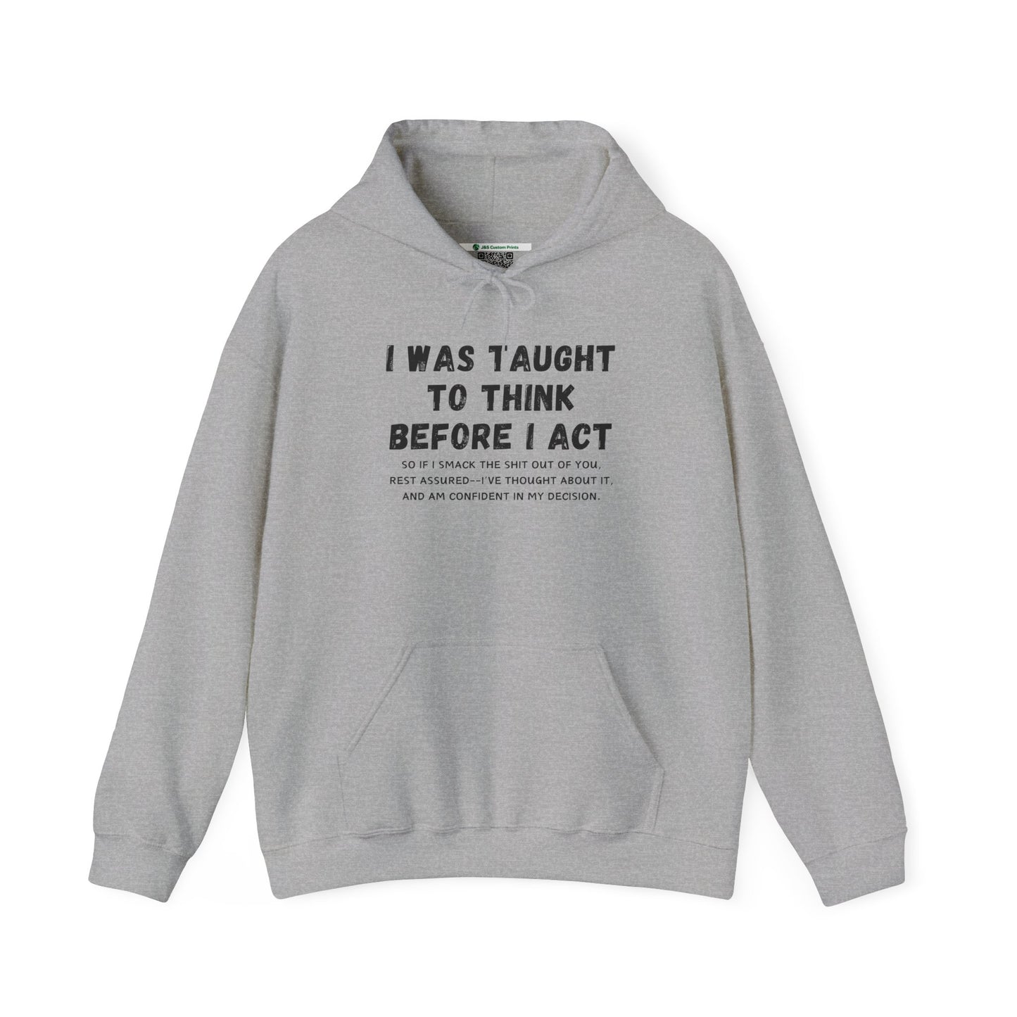 I Think Before I Act (Adult Unisex Hooded Sweatshirt)