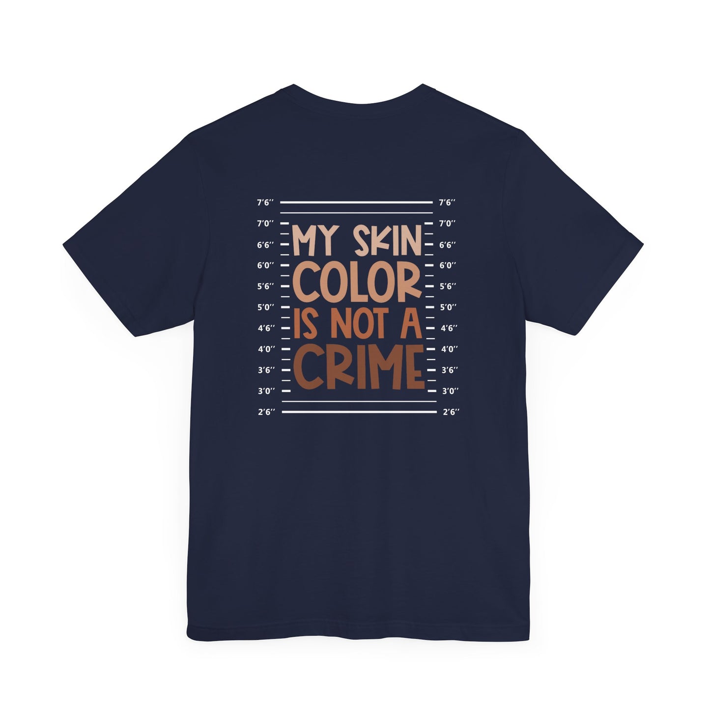 My Skin Color Is Not A Crime (Adult Unisex Tee)