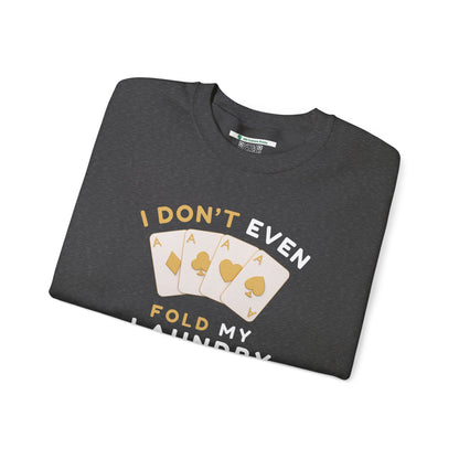 Poker -- I Don't Fold (Adult Unisex Crewneck Sweatshirt)