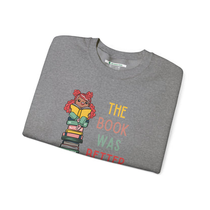 The Book Was Better [1] -- (Adult  Unisex Crewneck Sweatshirt)