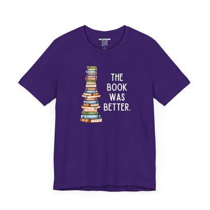 The Book Was Better [2] (Adult Unisex Tee)