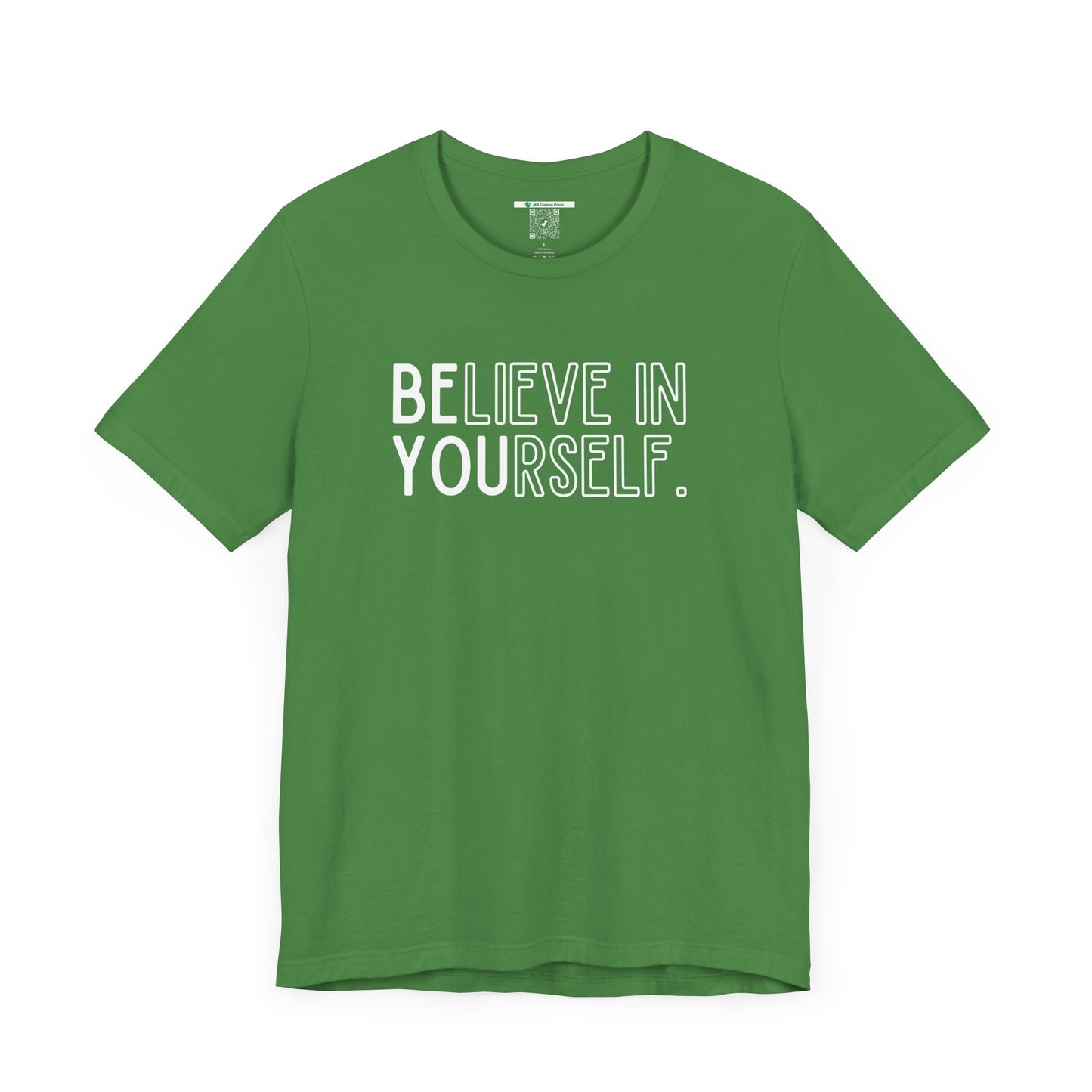 Believe In Yourself -- "Be You" (Adult Unisex Tee)
