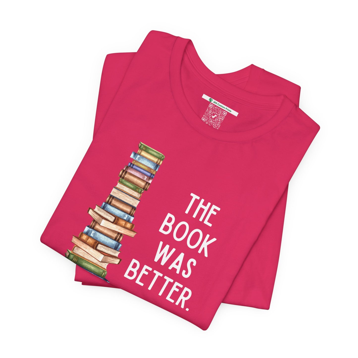 The Book Was Better [2] (Adult Unisex Tee)