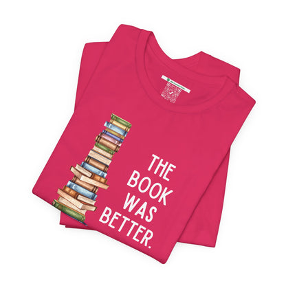 The Book Was Better [2] (Adult Unisex Tee)