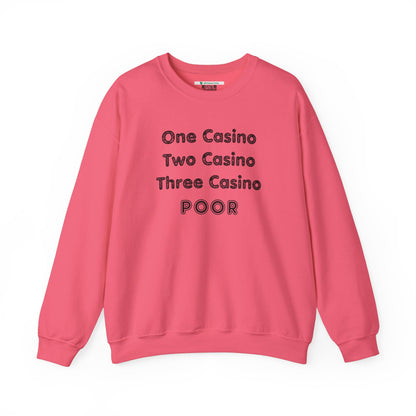 "One Casino, Two Casino, Three Casino, POOR" (Adult Unisex Crewneck Sweatshirt)