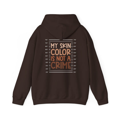My Skin Color Is Not A Crime (Adult Unisex Hooded Sweatshirt)