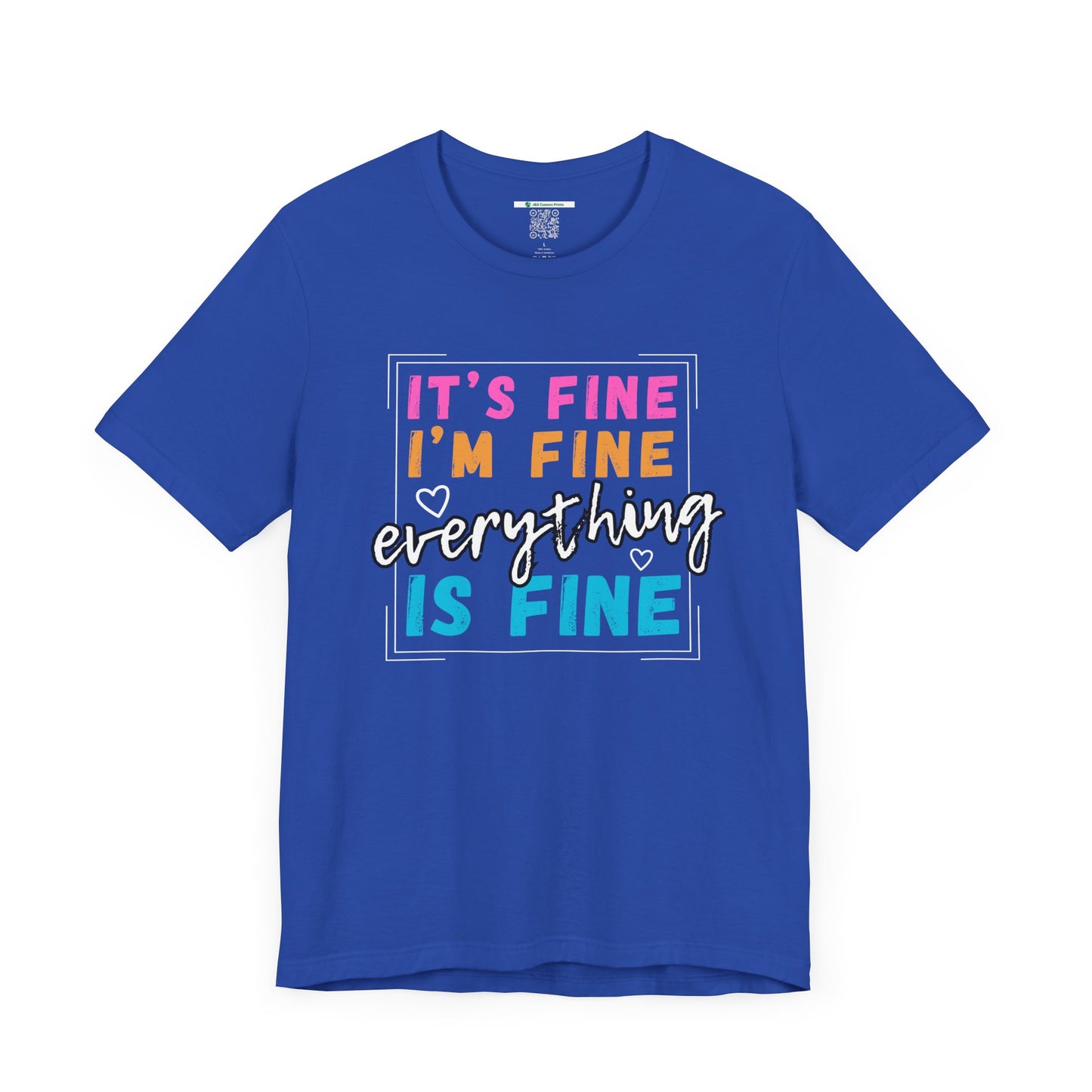 Everything Is Fine (Adult Unisex Tee)