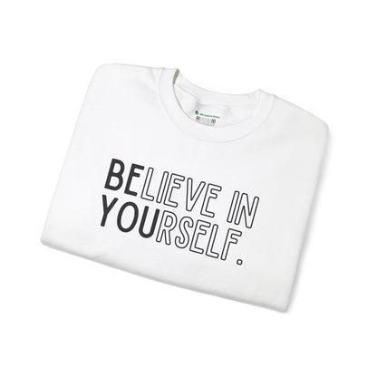 Believe In Yourself -- "Be You" (Adult Unisex Crewneck Sweatshirt)
