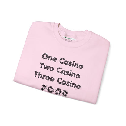 "One Casino, Two Casino, Three Casino, POOR" (Adult Unisex Crewneck Sweatshirt)