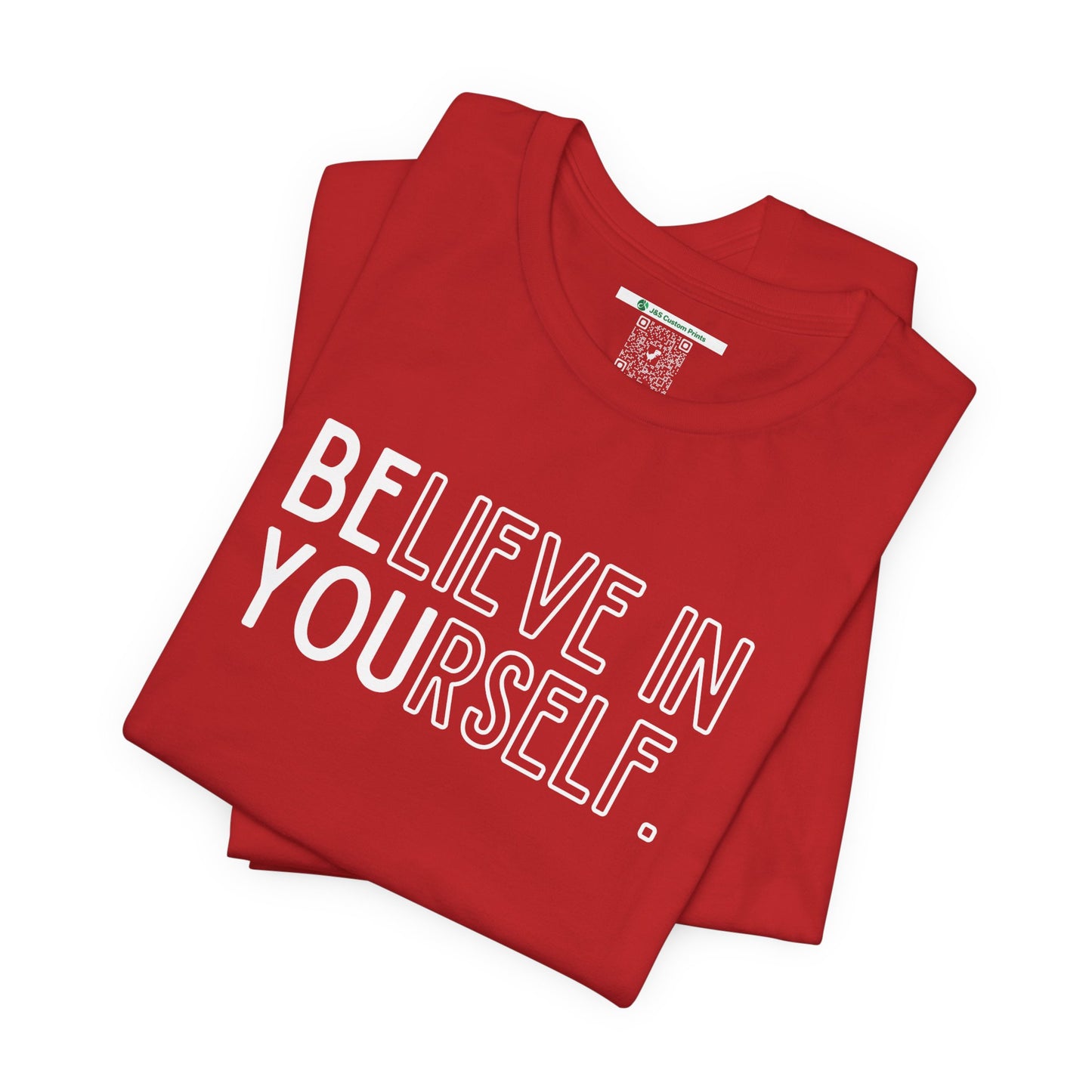 Believe In Yourself -- "Be You" (Adult Unisex Tee)