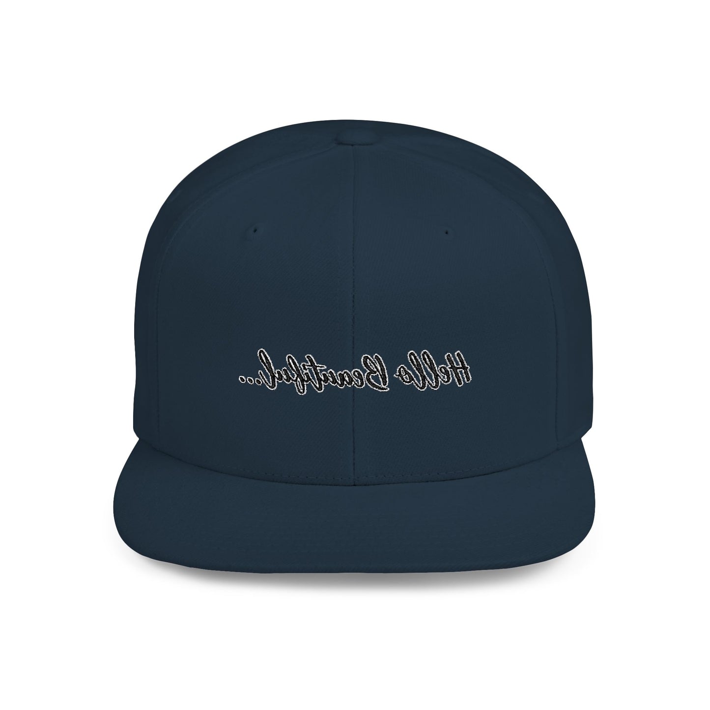 Mirror Message -- Hello Beautiful (Embroidered Flat-Bill, Cotton, Snapback Hat)