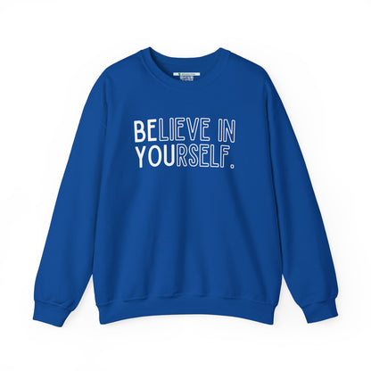 Believe In Yourself -- "Be You" (Adult Unisex Crewneck Sweatshirt)