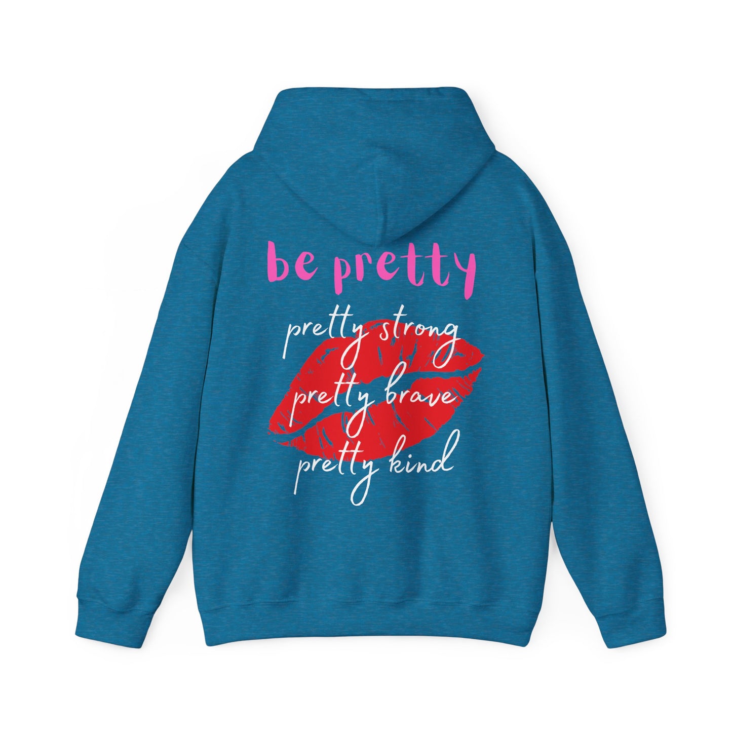 Be Pretty (Adult Unisex Hooded Sweatshirt)