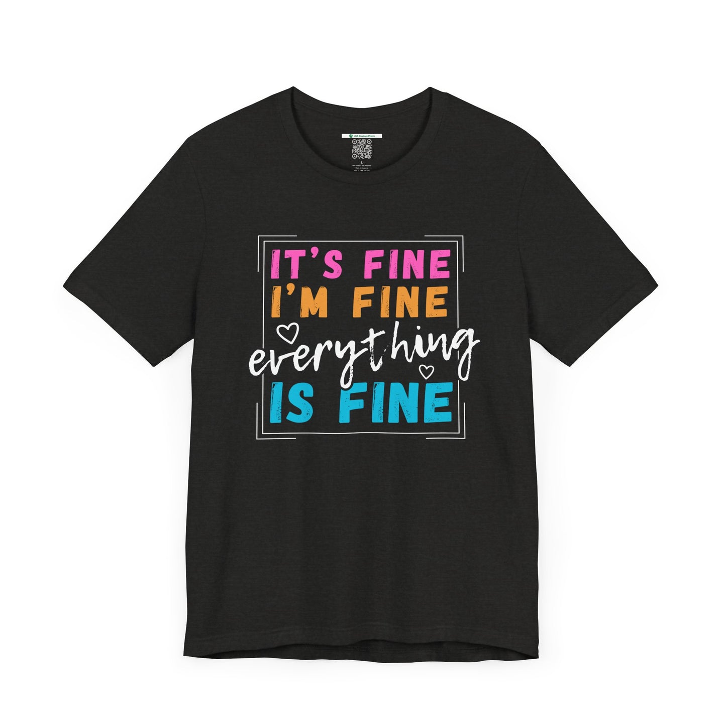 Everything Is Fine (Adult Unisex Tee)