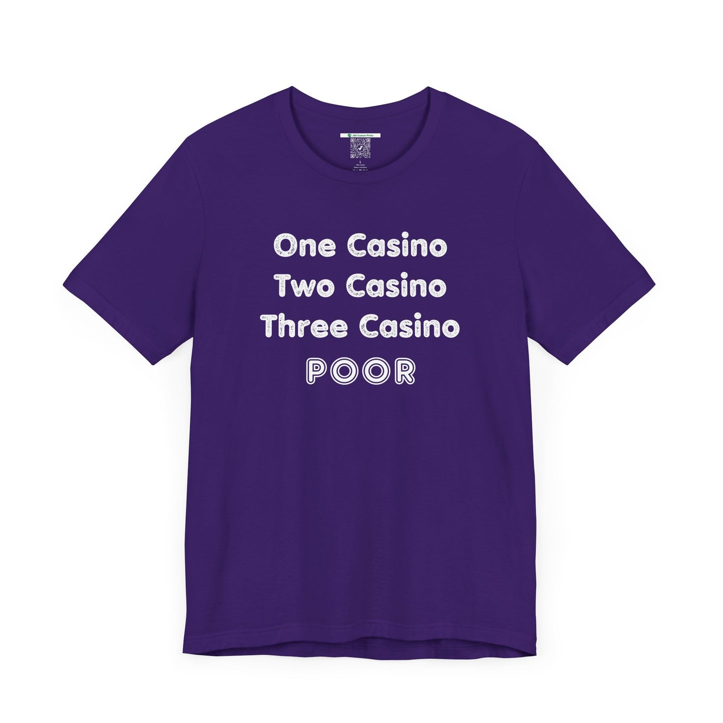 "One Casino, Two Casino, Three Casino, POOR" (Adult Unisex Tee)