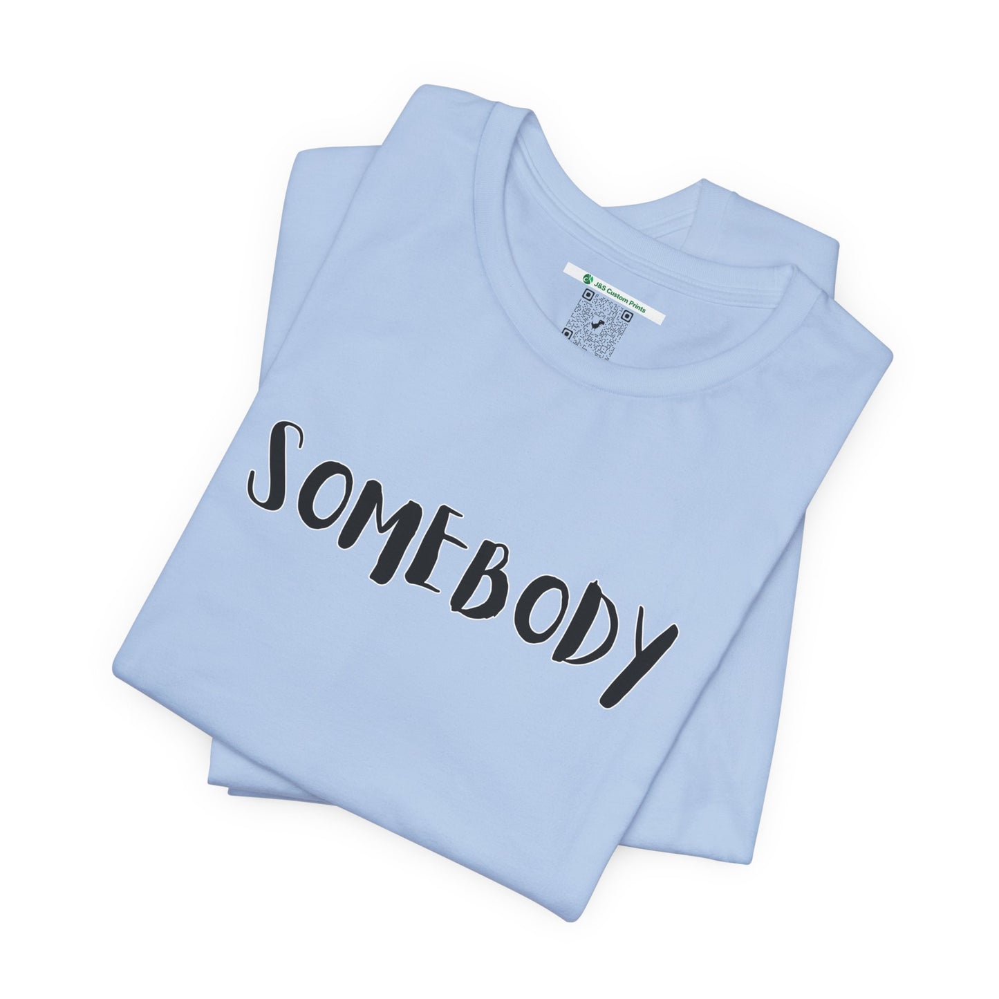 Matching Couple's Set -- "Somebody" (Adult Unisex Tee)