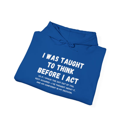 I Think Before I Act (Adult Unisex Hooded Sweatshirt)