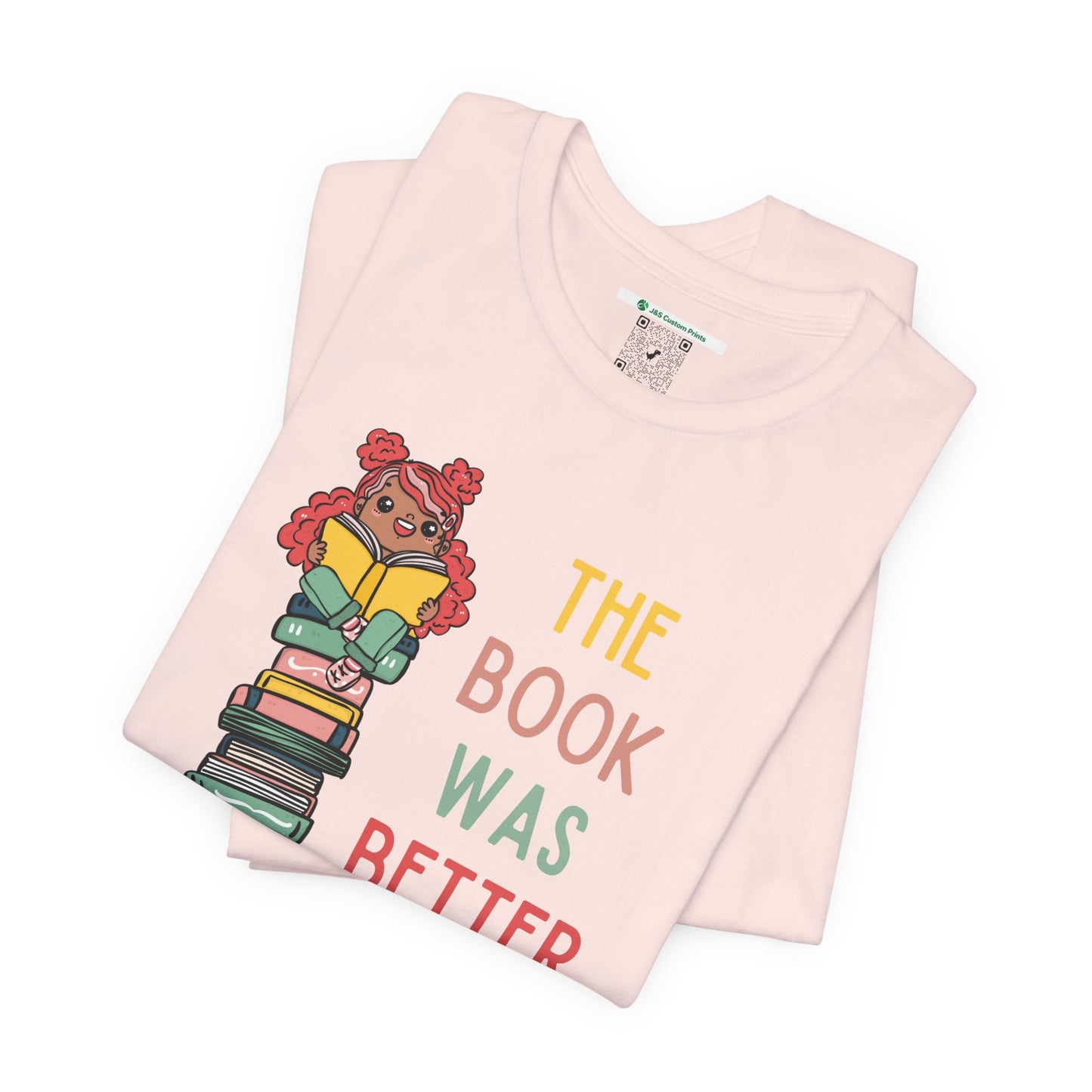 The Book Was Better [1] (Adult Unisex Tee)