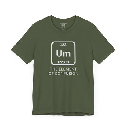 The Element of Confusion (Adult Unisex Tee)