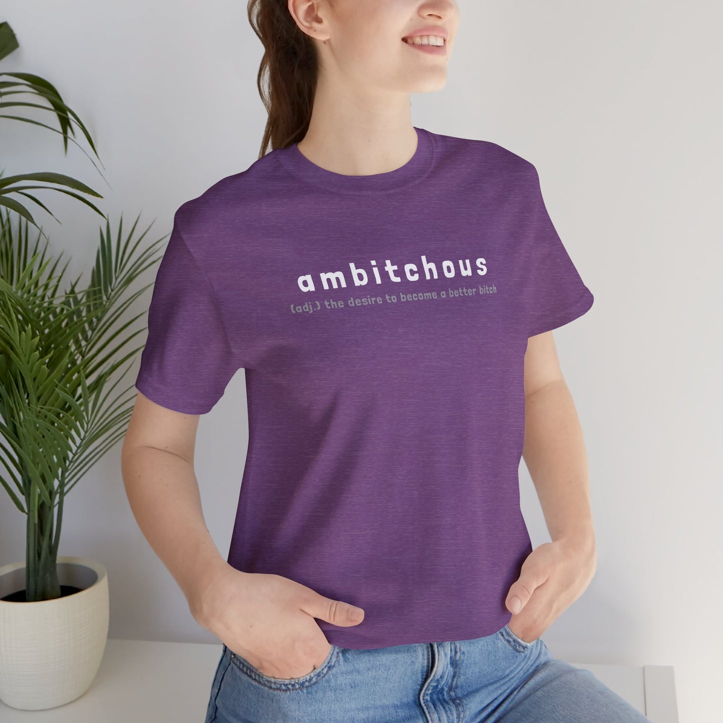 Ambitchous (Adult Unisex Tee)