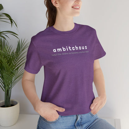 Ambitchous (Adult Unisex Tee)