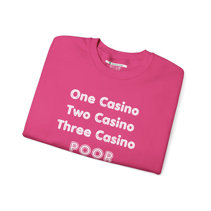 "One Casino, Two Casino, Three Casino, POOR" (Adult Unisex Crewneck Sweatshirt)