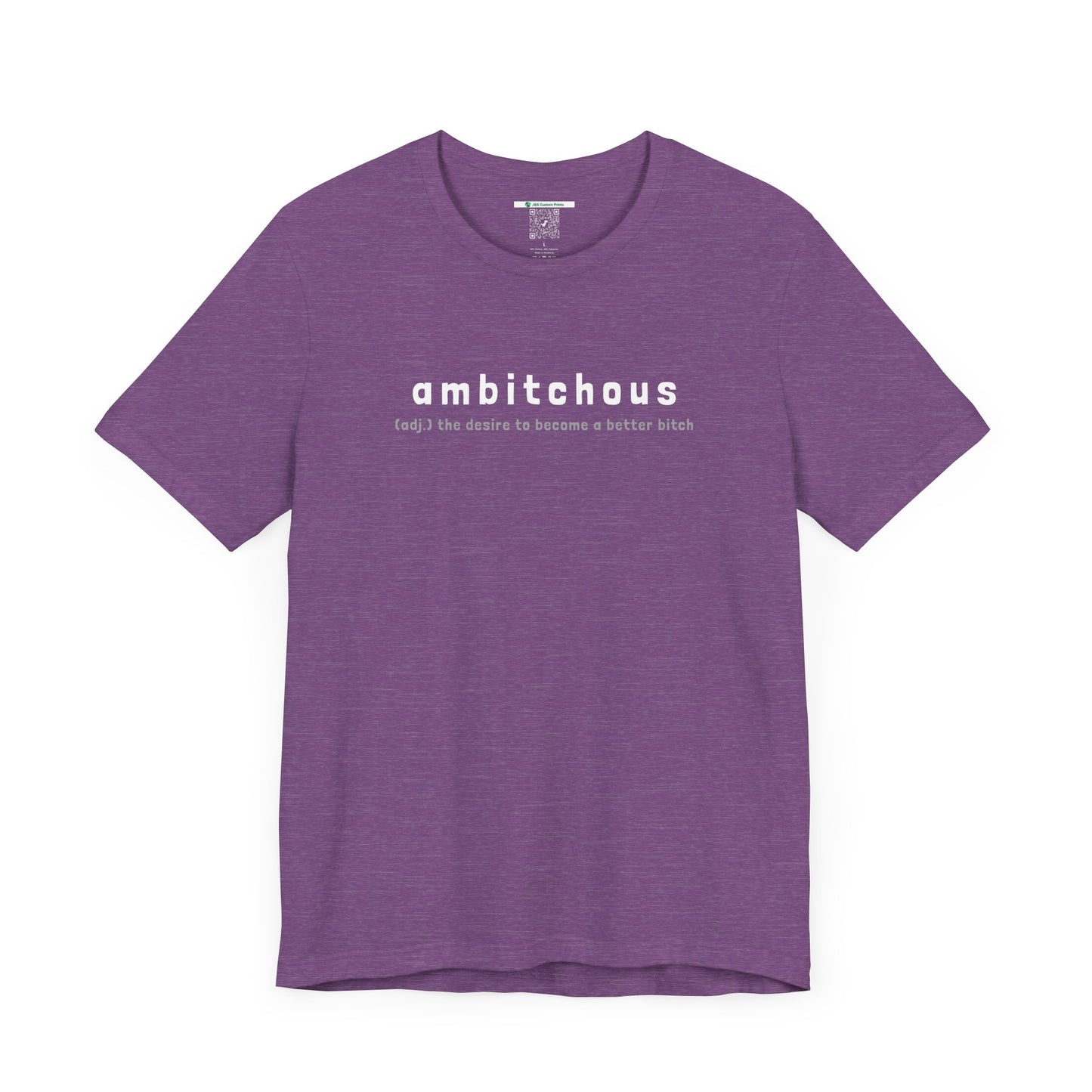 Ambitchous (Adult Unisex Tee)