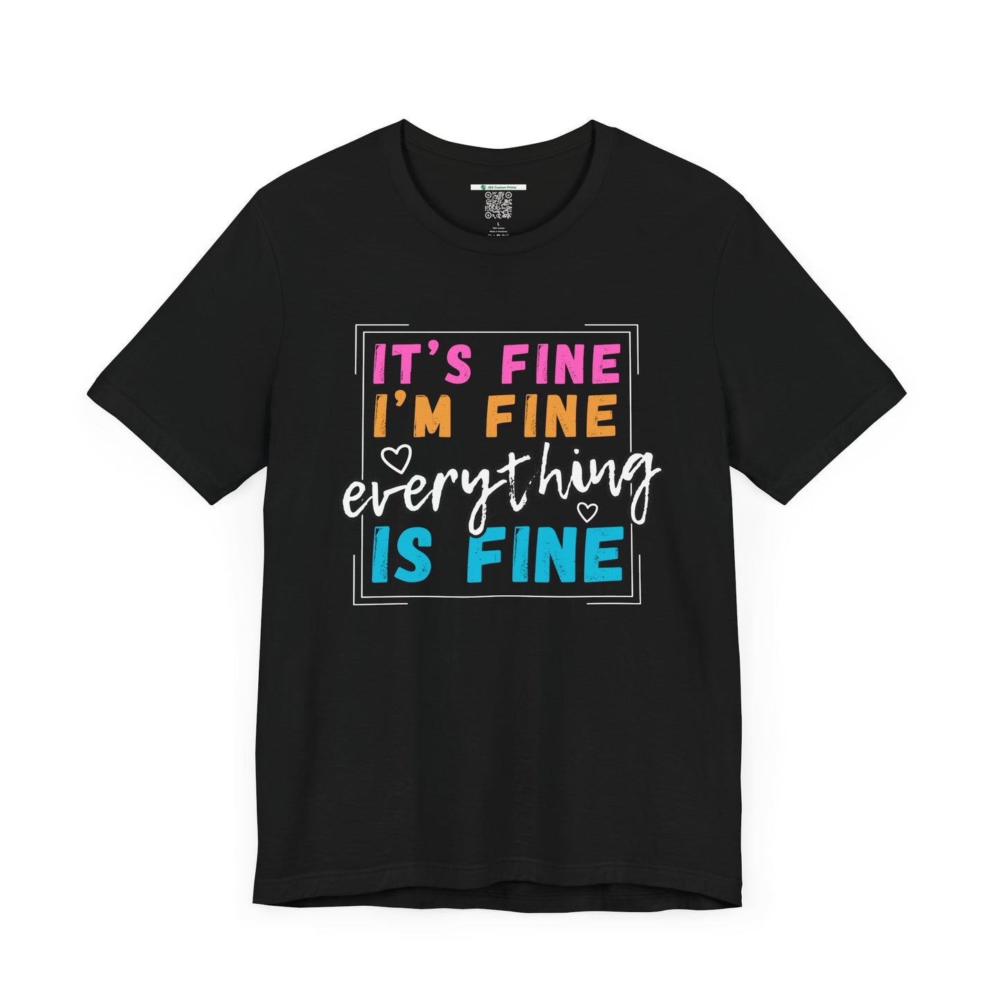 Everything Is Fine (Adult Unisex Tee)