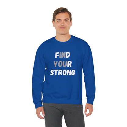 Find Your Strong -- Simple Design (Adult Unisex Crewneck Sweatshirt)
