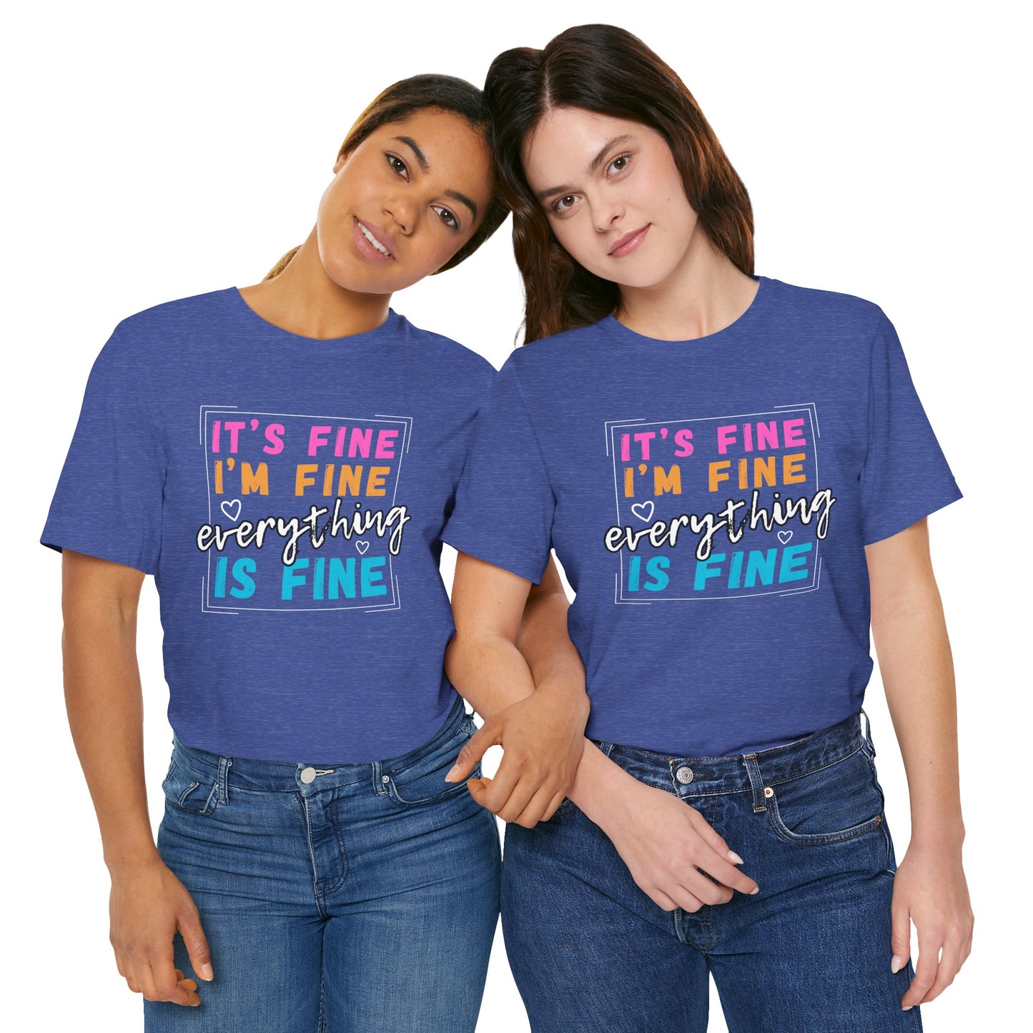 Everything Is Fine (Adult Unisex Tee)