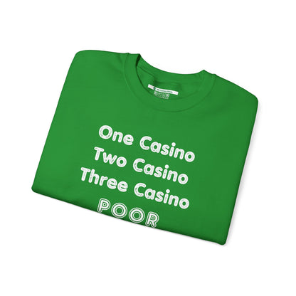 "One Casino, Two Casino, Three Casino, POOR" (Adult Unisex Crewneck Sweatshirt)