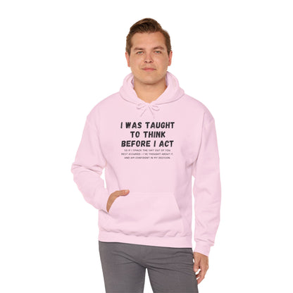 I Think Before I Act (Adult Unisex Hooded Sweatshirt)