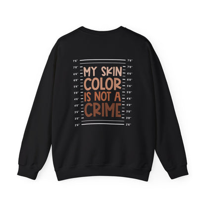 My Skin Color is Not a Crime (Adult Unisex Crewneck Sweatshirt)