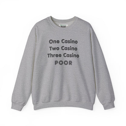 "One Casino, Two Casino, Three Casino, POOR" (Adult Unisex Crewneck Sweatshirt)