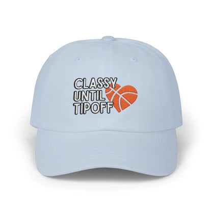 Classy Until Tipoff (Embroidered Classic Dad Cap)