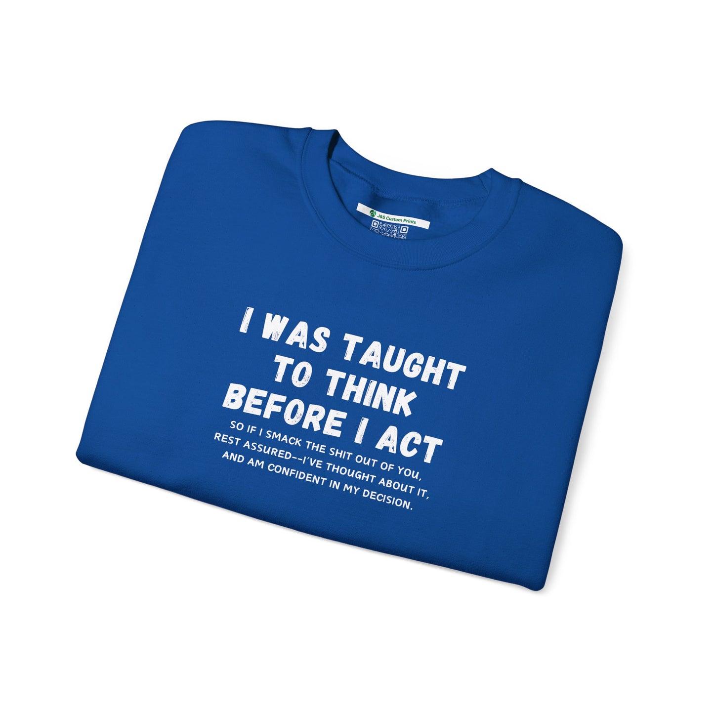 I Think Before I Act (Adult Unisex Crewneck Sweatshirt)