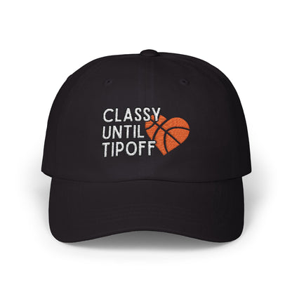 Classy Until Tipoff (Embroidered Classic Dad Cap)