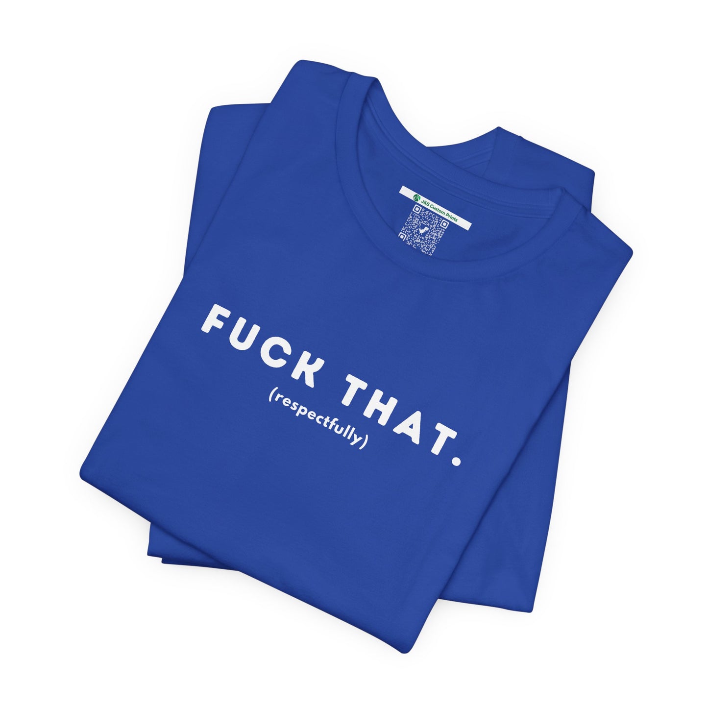 F*ck That (Adult Unisex Tee)