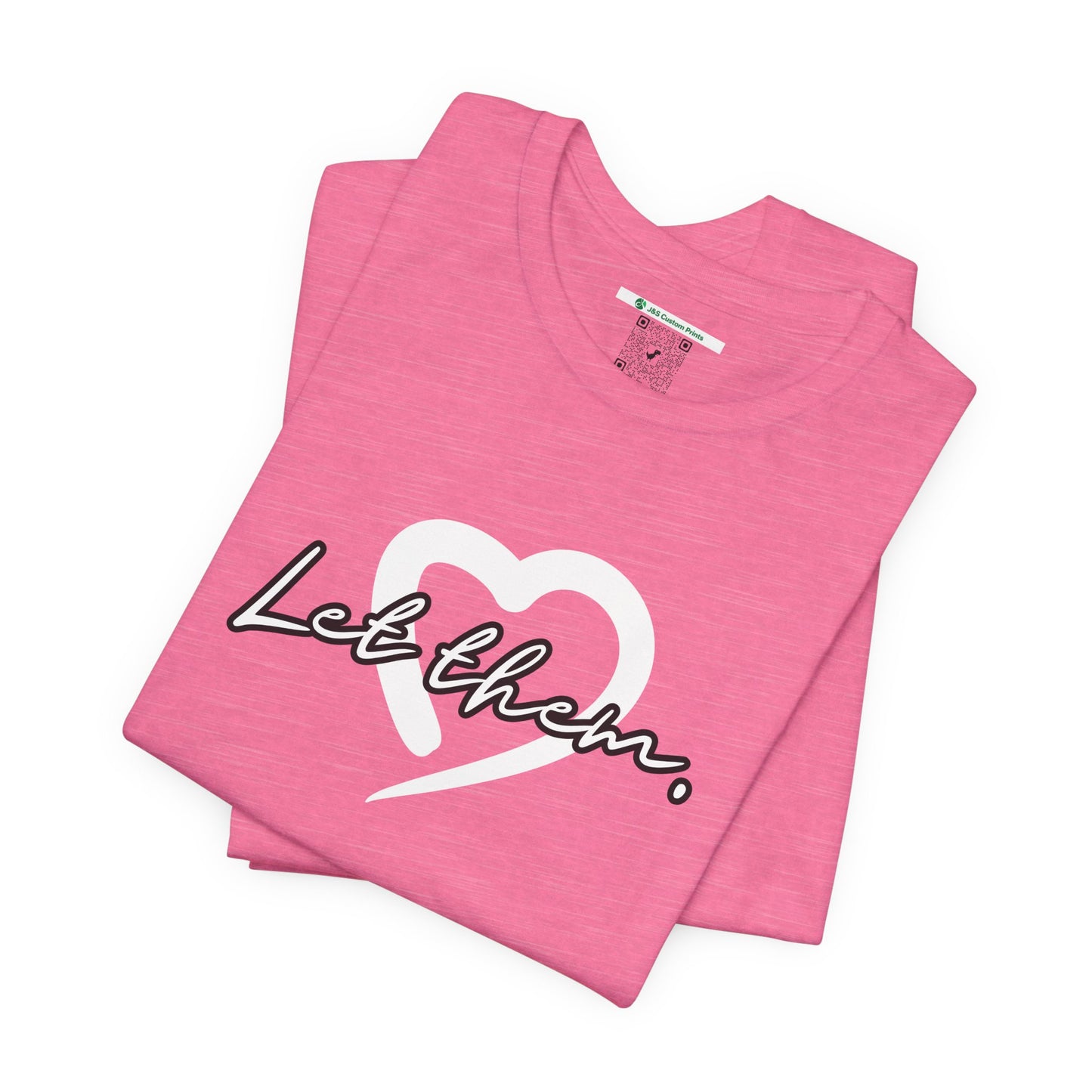 Let Them (Adult Unisex Tee)