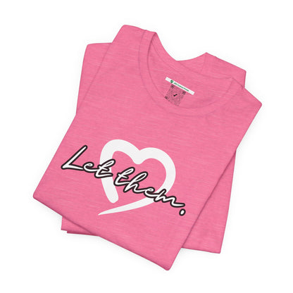 Let Them (Adult Unisex Tee)