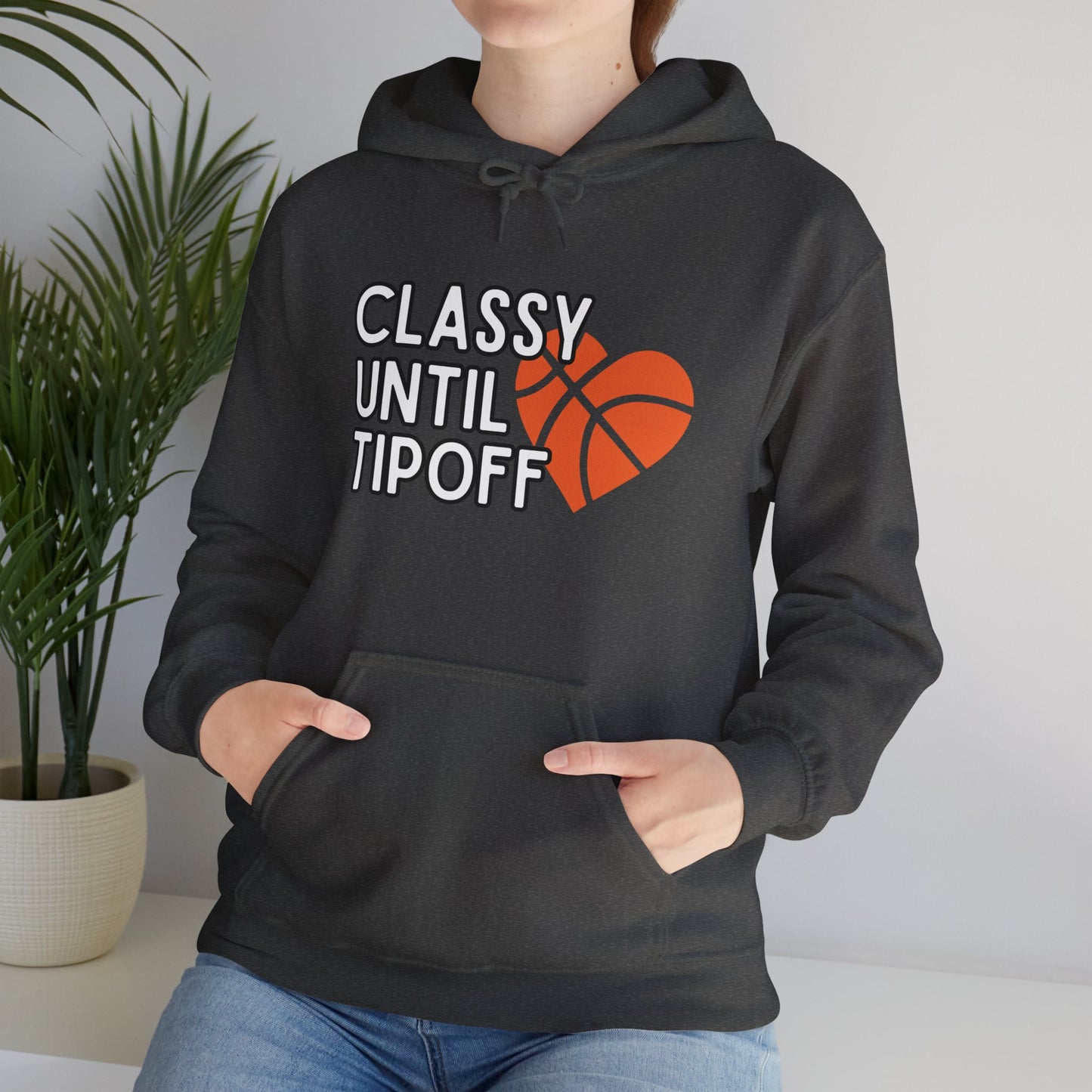 Classy Until Tipoff (Adult Unisex Hooded Sweatshirt)