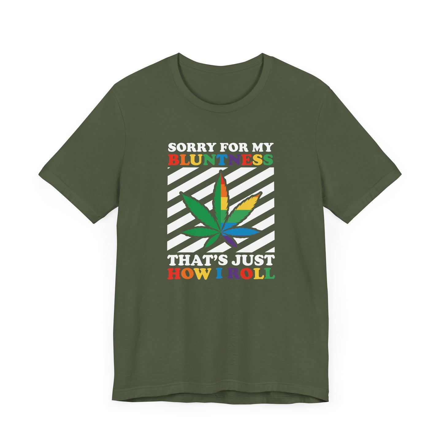 Cannabis -- Sorry for My Bluntness (Adult Unisex Tee)