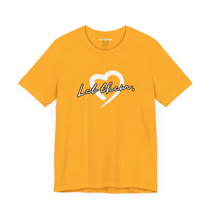 Let Them (Adult Unisex Tee)