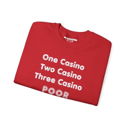"One Casino, Two Casino, Three Casino, POOR" (Adult Unisex Crewneck Sweatshirt)