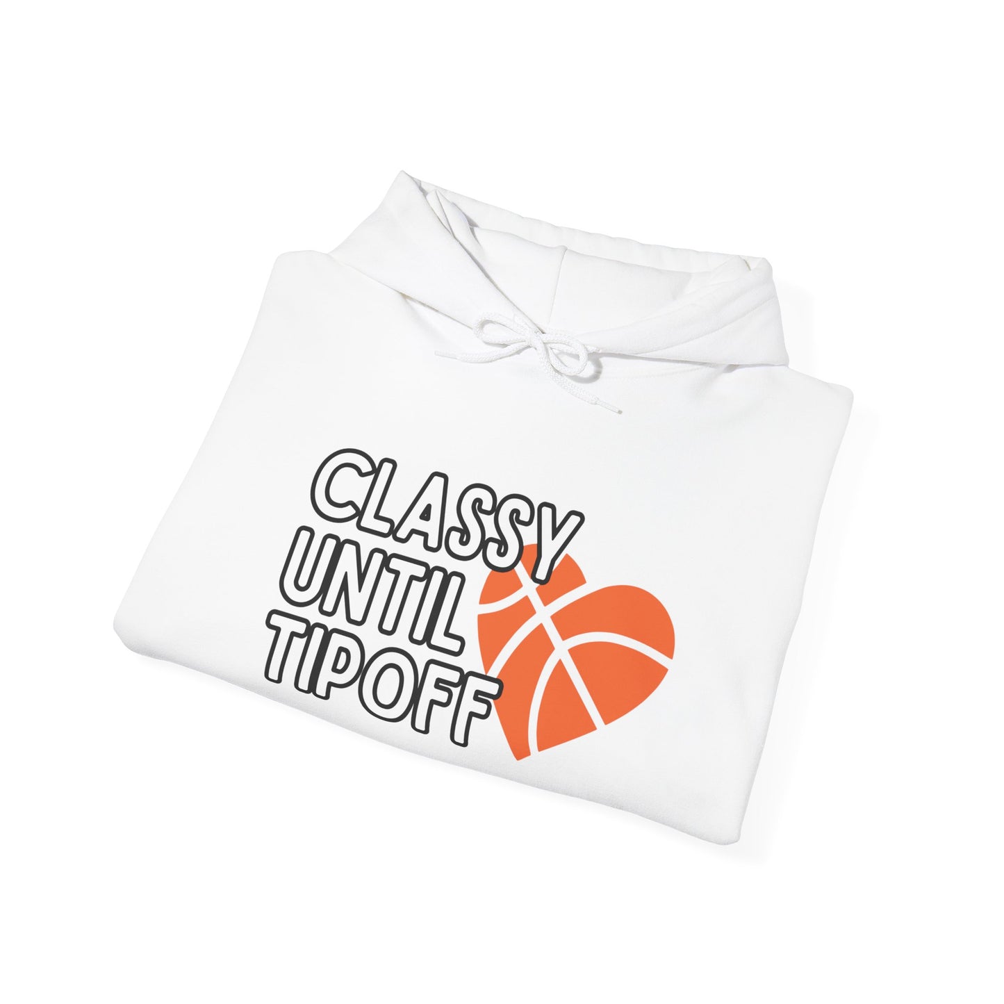 Classy Until Tipoff (Adult Unisex Hooded Sweatshirt)