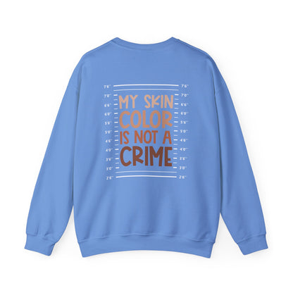 My Skin Color is Not a Crime (Adult Unisex Crewneck Sweatshirt)