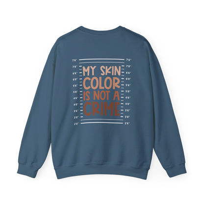 My Skin Color is Not a Crime (Adult Unisex Crewneck Sweatshirt)