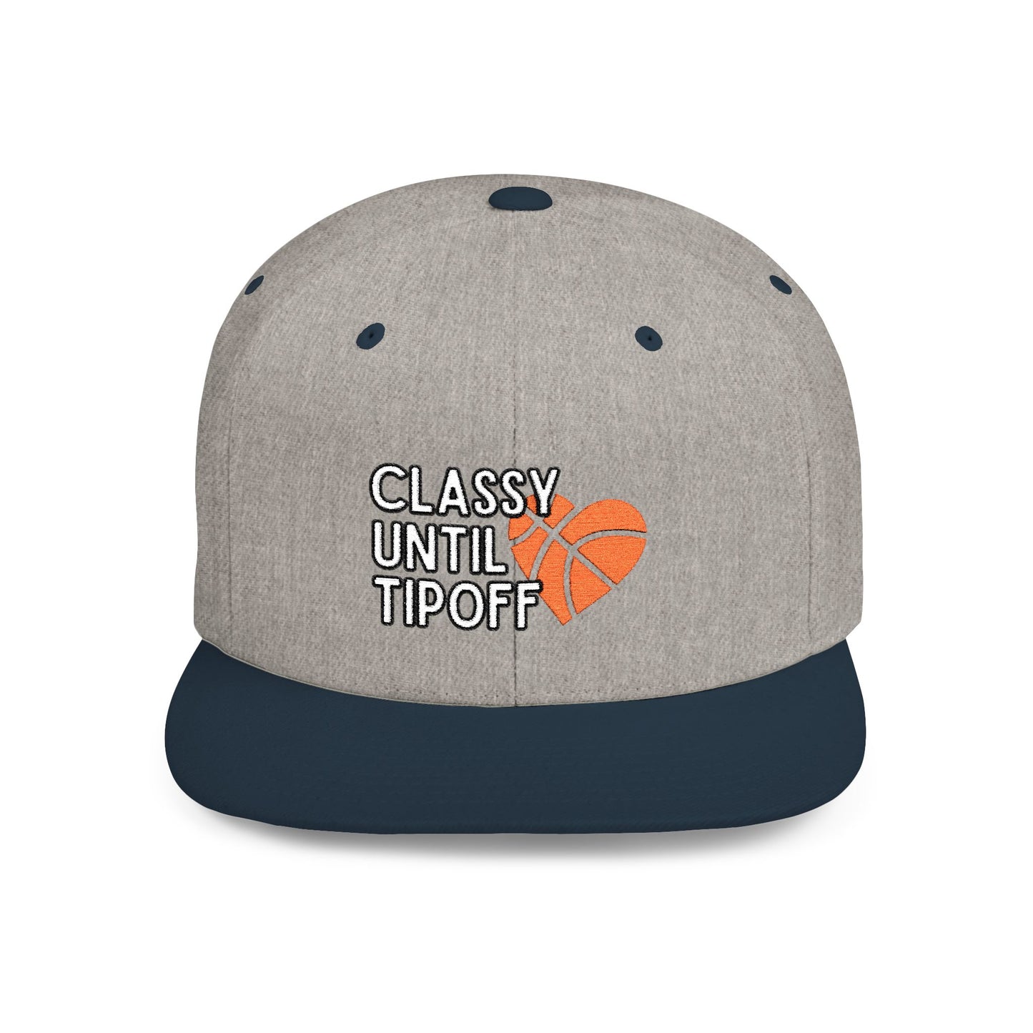 Classy Until Tipoff (Embroidered Flat-Bill, Cotton, Snapback Hat)